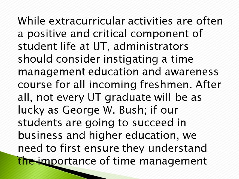 While extracurricular activities are often a positive and critical component of student life at